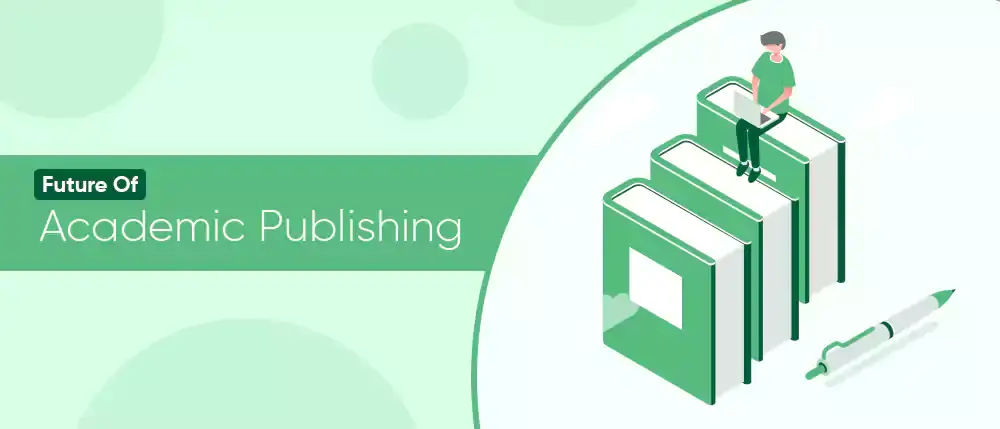 Future Of Academic Publishing